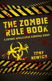 The zombie rule book : a zombie apocalypse survival guide cover image