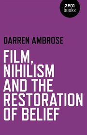 Film, nihilism and the restoration of belief cover image