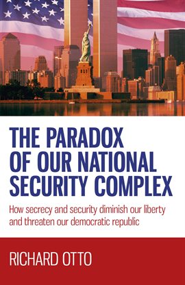 Cover image for The Paradox of our National Security Complex