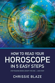 How to read your horoscope in 5 easy steps. Stop Reading Books and Start Reading Charts cover image