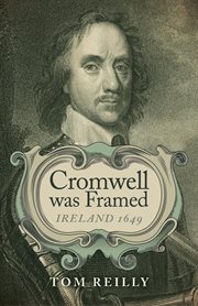Cromwell was framed. Ireland 1649 cover image