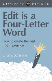 Edit is a four-letter word : how to create the best first impression cover image