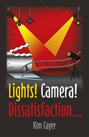 Lights! Camera! Dissatisfaction cover image