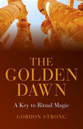 Cover image for The Golden Dawn - A Key to Ritual Magic
