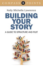Compass points : building your story : a guide to structure and plot cover image