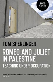 Romeo and juliet in palestine. Teaching Under Occupation cover image