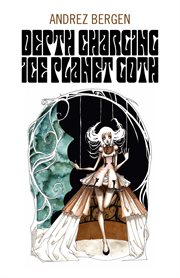 Depth charging Ice Planet Goth cover image