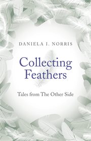 Collecting feathers : tales from the other side cover image