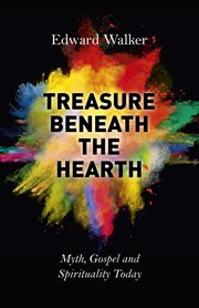 Treasure beneath the hearth. Myth, Gospel and Spirituality Today cover image
