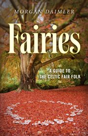 Fairies : a guide to the Celtic fair folk cover image