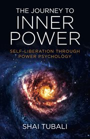 The journey to inner power : self-liberation through power psychology cover image