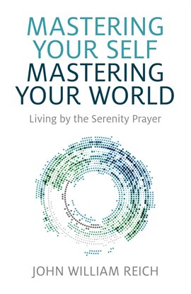Cover image for Mastering Your Self, Mastering Your World