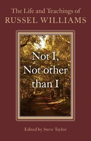 Not I, not other than I : the life and spiritual teachings of Russel Williams cover image