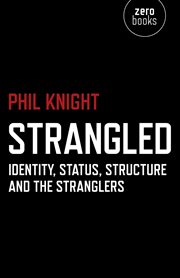 Strangled. Identity, Status, Structure and The Stranglers cover image