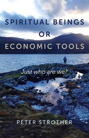 Spiritual beings or economic tools. Just Who Are We? cover image