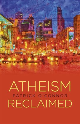 Cover image for Atheism Reclaimed