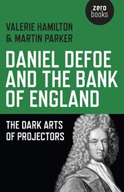 Daniel defoe and the bank of england. The Dark Arts of Projectors cover image