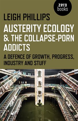 Cover image for Austerity Ecology & the Collapse-Porn Addicts