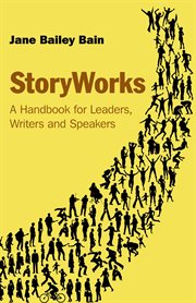 StoryWorks : a handbook for leaders, writers and speakers cover image