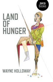 Land of hunger : a collection of short stories; alternatively one long one cover image