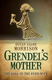 Grendel's mother. The Saga of the Wyrd-Wife cover image