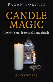 Candle magic : a witch's guide to spells and rituals cover image
