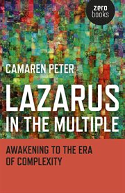 Lazarus in the multiple : awakening to the era of complexity cover image