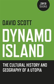 Dynamo Island : the cultural history and geography of a utopia cover image
