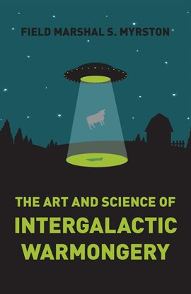 Cover image for The Art and Science of Intergalactic Warmongery