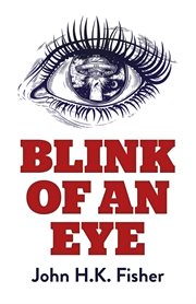 Blink of an eye. A Novel cover image