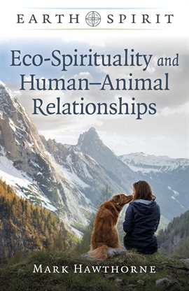 Cover image for Earth Spirit: Eco-Spirituality and Human–Animal Relationships
