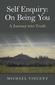 Self enquiry : on being you : a journey into truth cover image