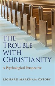 The trouble with Christianity : a psychological perspective cover image