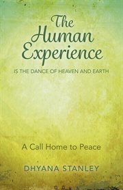 Human experience is the dance of heaven and earth cover image