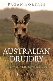 Australian Druidry : connecting with the sacred landscape cover image
