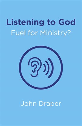 Cover image for Listening to God - Fuel for Ministry?