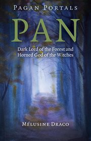 Pan : dark lord of the forest and horned God of the witches cover image