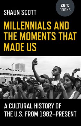 Cover image for Millennials and the Moments That Made Us
