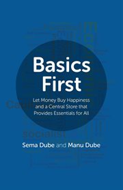 Basics first. Let Money Buy Happiness and a Central Store that Provides Essentials for All cover image