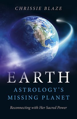 Cover image for Earth: Astrology's Missing Planet
