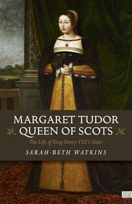 Cover image for Margaret Tudor, Queen of Scots