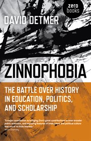 Zinnophobia. The Battle Over History in Education, Politics, and Scholarship cover image