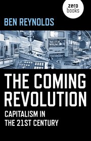 The coming revolution : capitalism in the 21st century cover image