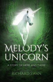Melody's unicorn : a story of here and there cover image