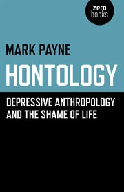 Hontology. Depressive Anthropology and the Shame of Life cover image