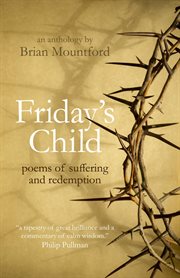 Friday's child : poems of suffering and redemption cover image