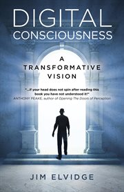 Digital consciousness : a transformative vision cover image