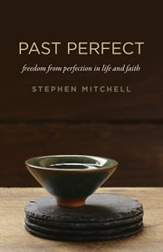Past perfect. Freedom from Perfection in Life and Faith cover image