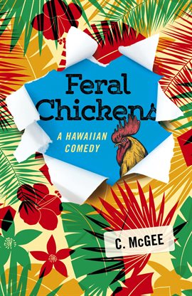 Cover image for Feral Chickens: A Hawaiian Comedy
