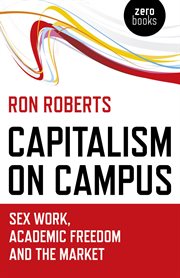 Capitalism on campus : sex work, academic freedom and the market cover image